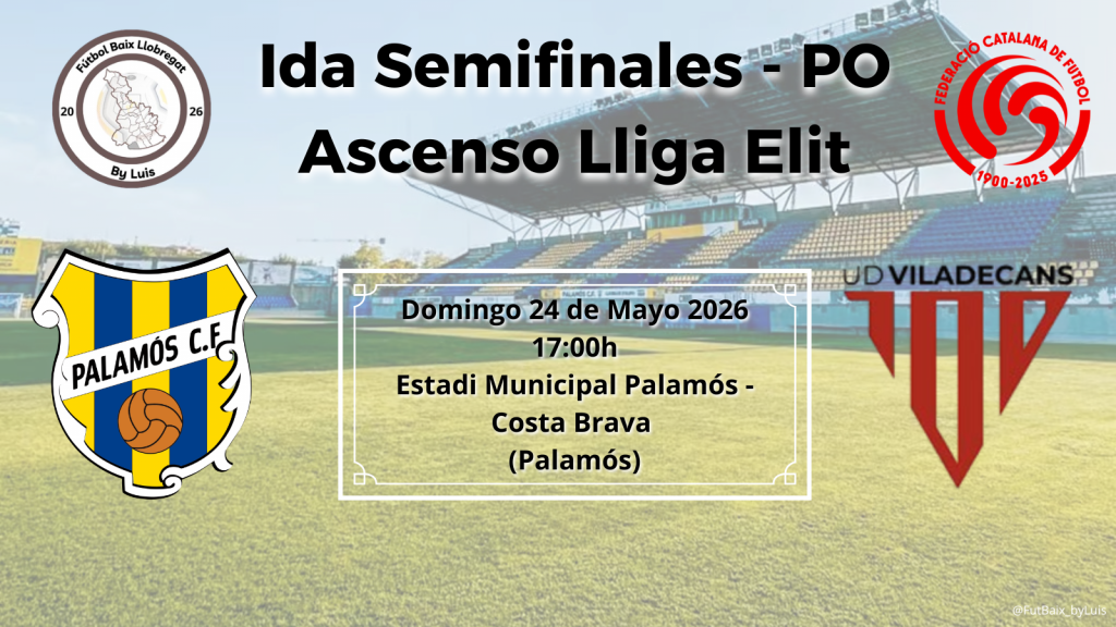 Previa – Play-off ascenso a Lliga Elit – Semifinales – Ida – CF Palamós – UD Viladecans «Los play-off, en el mejor momento de la temporada»