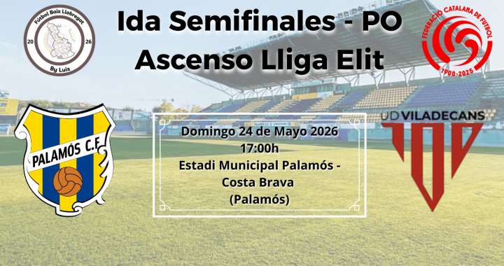 Previa – Play-off ascenso a Lliga Elit – Semifinales – Ida – CF Palamós – UD Viladecans «Los play-off, en el mejor momento de la temporada»