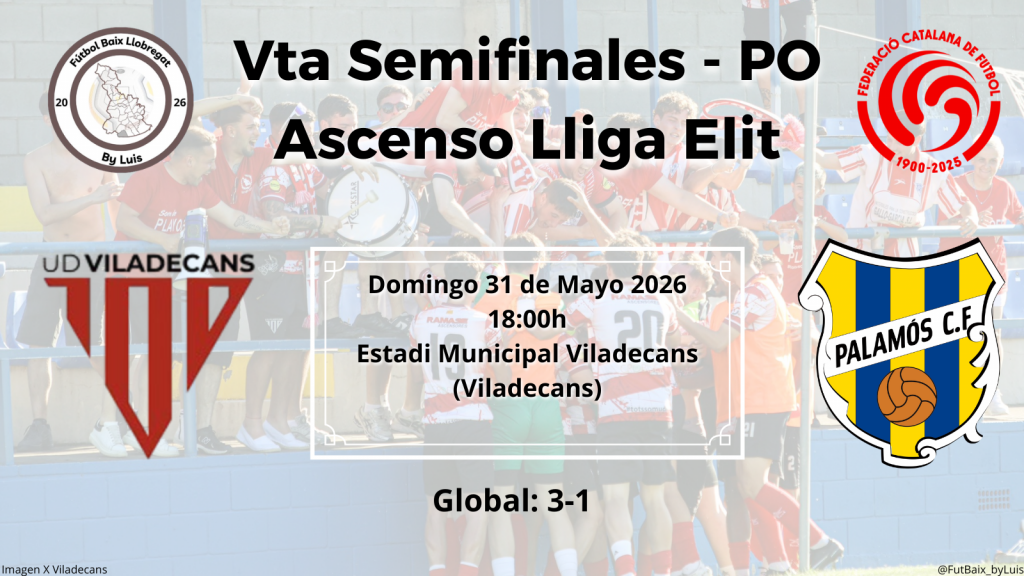 Previa Play-off a Lliga Elit – Semifinales – Vta – UD Viladecans (3) – (1) CF Palamós «Falta completar en casa»