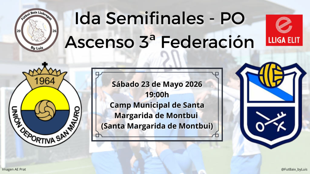 Previa – Play-off ascenso a 3ª Federación – Semifinales – Ida – UD San Mauro – AE Prat «Ahora, debe de ser el momento de El Prat»