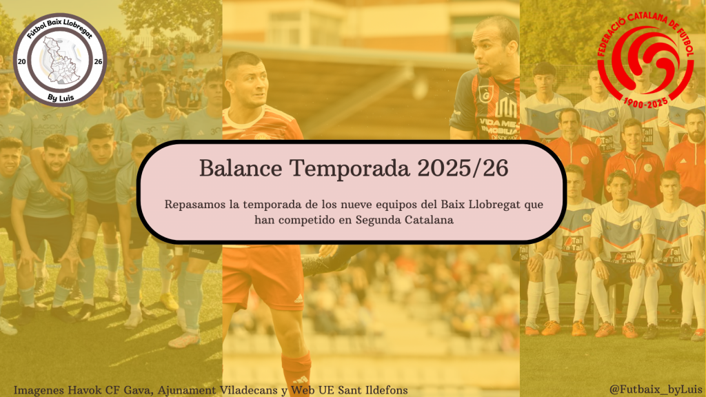 Balance temporada 2025/26 – Fútbol Baix Llobregat – Segunda Catalana Masculina