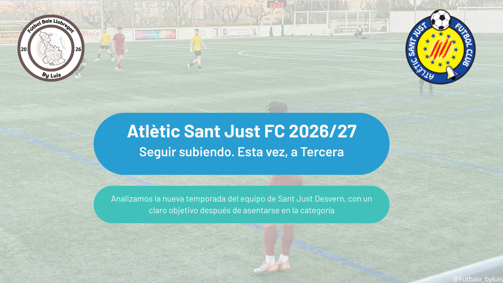 Atlètic Sant Just FC 2026/27: «Seguir subiendo. Esta vez, a Tercera Federación»