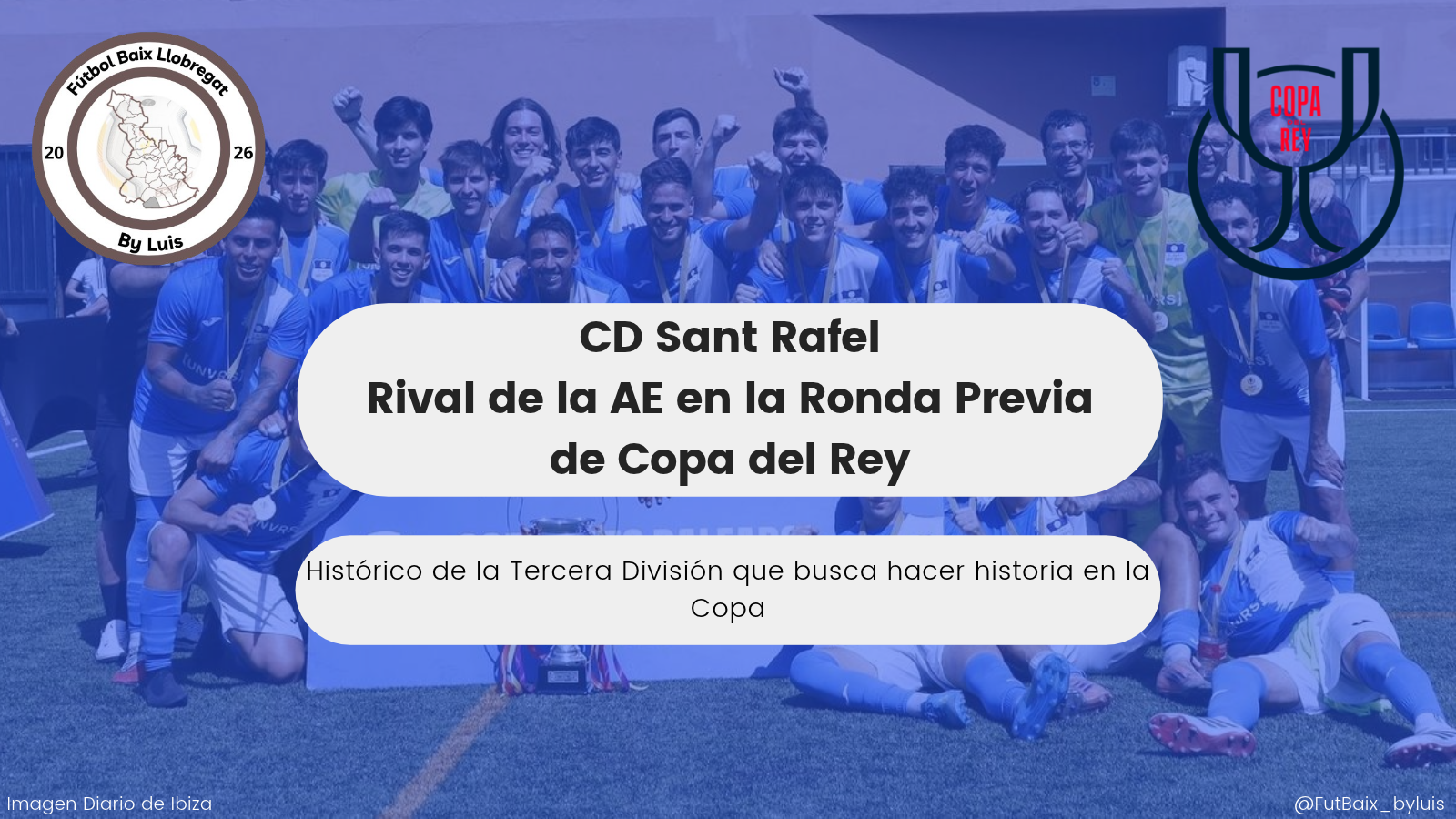CF Sant Rafel – Rival de la AE Prat en Copa del Rey – «Histórico de la Tercera División que busca hacer historia en la Copa»