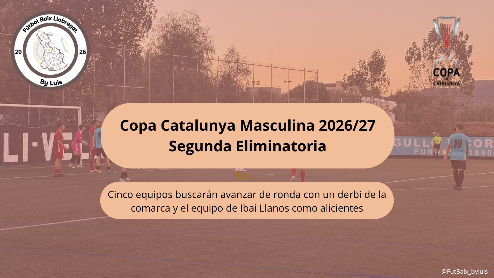 Copa Catalunya – Segunda Eliminatoria – Previa – «Un derbi, Ibai Llanos y la ilusión por avanzar»